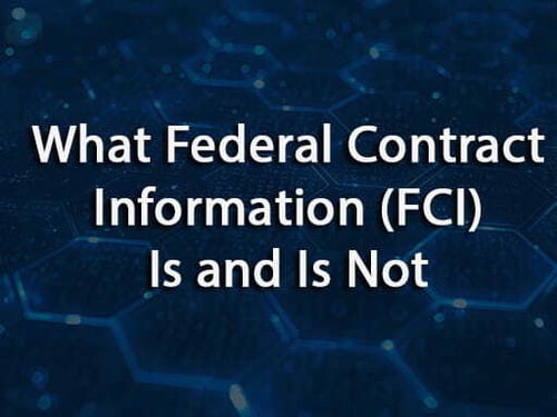 What Federal Contract Information (FCI) Is and Is Not