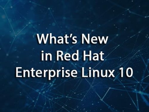 What’s New in Red Hat Enterprise Linux 10