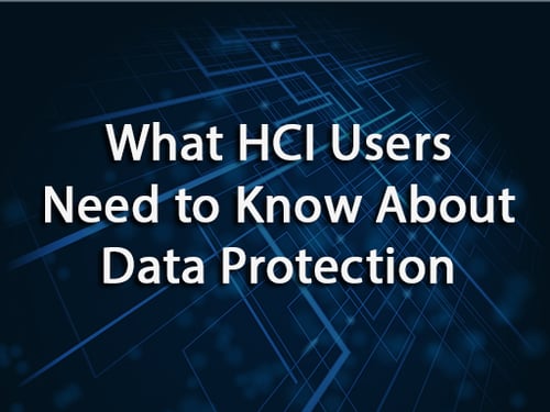 What HCI Users Need to Know About Data Protection