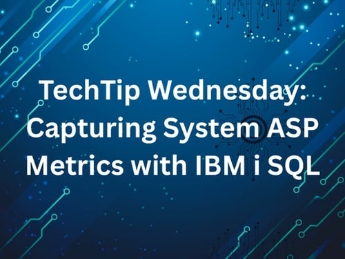 TechTip Wednesday: Capturing System ASP Metrics with IBM i SQL