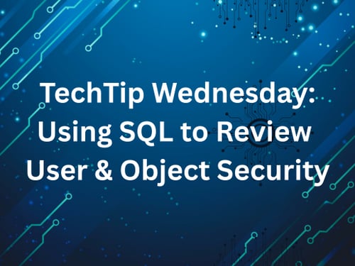 TechTip Wednesday: Using SQL to Review User and Object Security