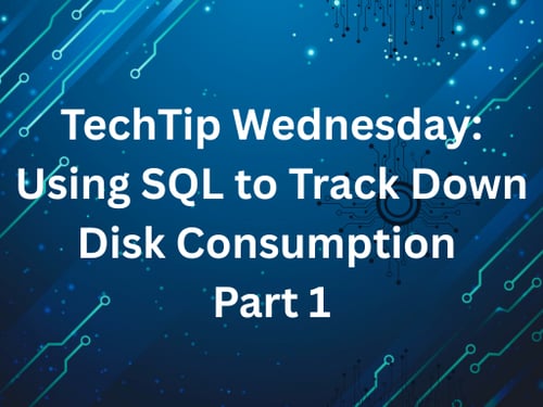 TechTip Wednesday: Using SQL to Track Down Disk Consumption – Part 1