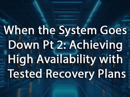 Achieving High Availability with Tested Recovery Plans