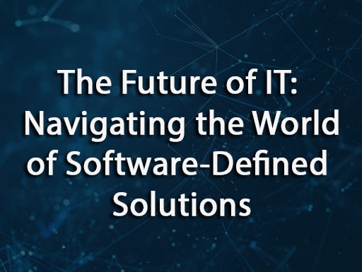 Navigating the World of Software-Defined Solutions