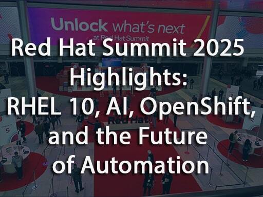 Red Hat Summit 2025 Highlights