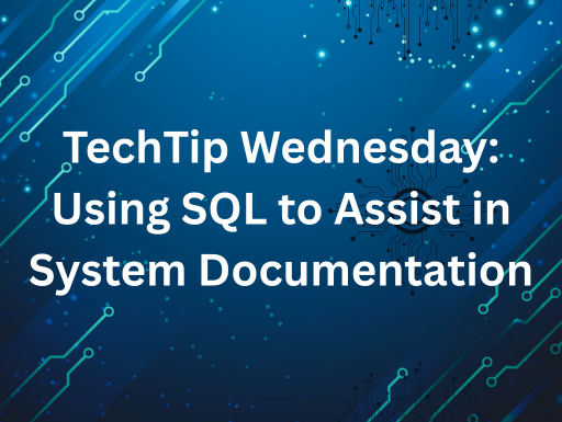 TechTip Wednesday: Using SQL to Assist in System Documentation
