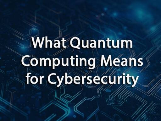 Quantum Computing and Its Implications for Cybersecurity